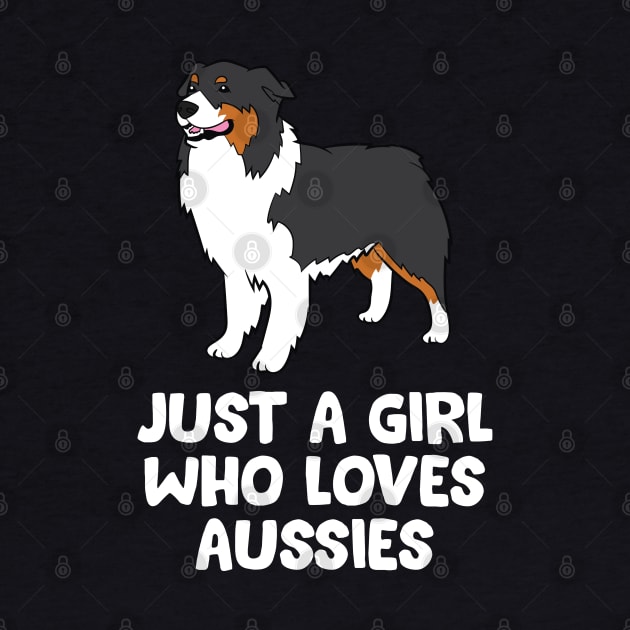 Just a Girl Who Loves Aussie Dogs Funny Australian Shepherd by EQDesigns